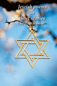 bokomslag Jewish poems and short stories by Elliot M. Rubin