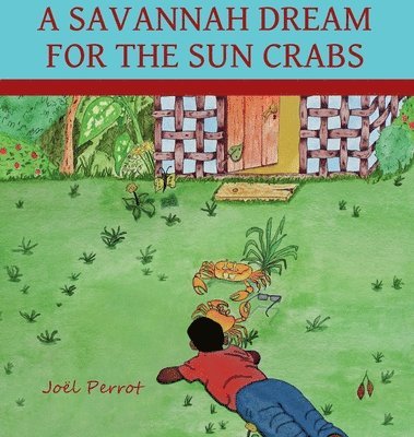 bokomslag Savannah Dream For The Sun Crabs