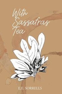 bokomslag With Sassafras Tea