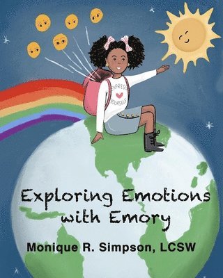 Monique R Simpson Lcsw, Monique R. Simpson Lcsw, Monique R. Simpson LCSW - Exploring Emotions with Emory, Häftad