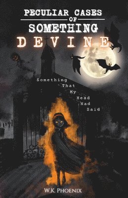 Peculiar Cases of Something Devine (Book 1) 1