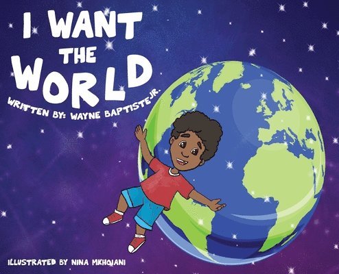 I Want The World 1