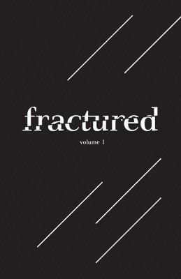 bokomslag Fractured Lit Anthology Vol. I