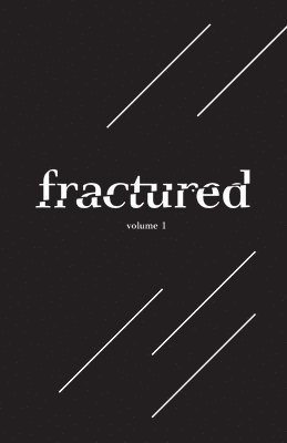 Fractured Lit Anthology Vol. I 1