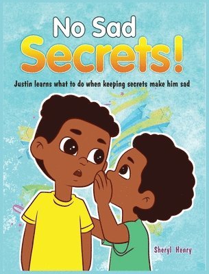 No Sad Secrets! Justin learns what to do when keeping secrets make him sad 1