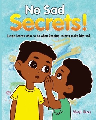 No Sad Secrets! Justin learns what to do when keeping secrets make him sad 1