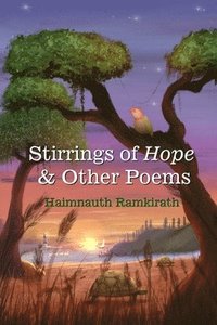 bokomslag Stirrings of Hope & Other Poems
