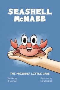 bokomslag Seashell McNabb the Friendly Little Crab