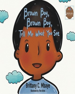 Brown Boy, Brown Boy, Tell Me What You See 1