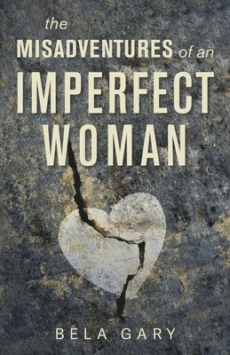 The Misadventures of an Imperfect Woman 1