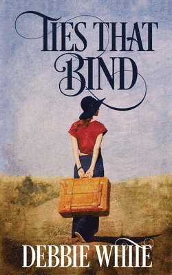 Debbie White - Ties That Bind, Häftad