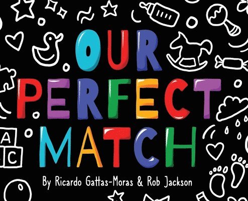 Ricardo Gattas-Moras, Rob Jackson - Our Perfect Match, Inbunden