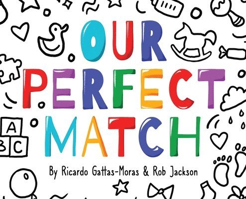 Ricardo Gattas-Moras, Rob Jackson - Our Perfect Match, Inbunden