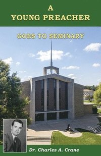 bokomslag A Young Preacher Goes to Seminary