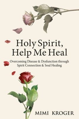 bokomslag Holy Spirit, Help Me Heal