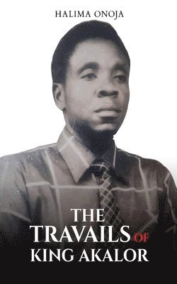 Travails of King Akalor