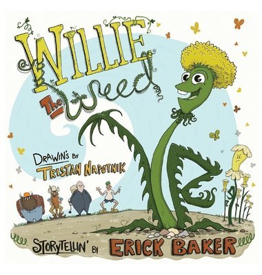 Erick Baker - Willie The Weed, Inbunden