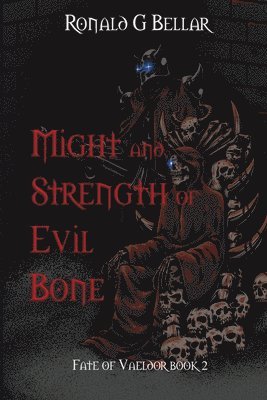 bokomslag Might and Strength of Evil Bone