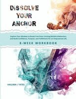Hailima Yates - Dissolve Your Anchor, Häftad