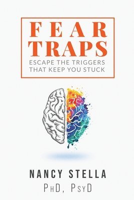 bokomslag Fear Traps: Escape the Triggers That Keep You Stuck