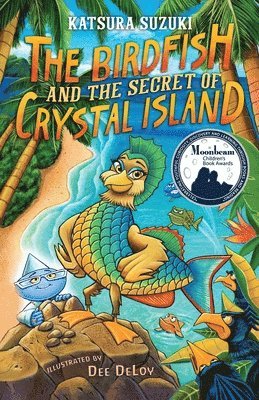 bokomslag The Birdfish and the Secret of Crystal Island