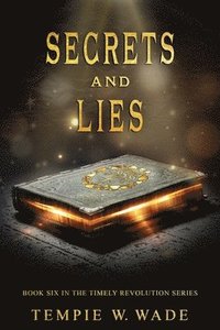 bokomslag Secrets and Lies: Timely Revolution Book Series Book Six
