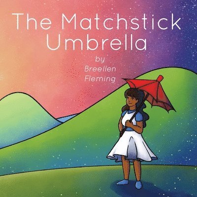 The Matchstick Umbrella 1