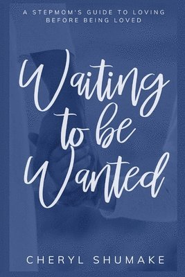 Waiting to be Wanted 1