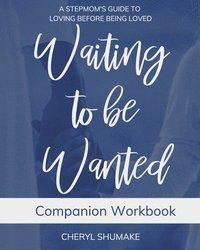 bokomslag Waiting to be Wanted Companion Workbook
