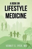 Venkit S Iyer - Book On Lifestyle Medicine, Häftad