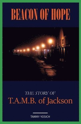 Beacon of Hope: The Story of T.A.M.B. of Jackson 1