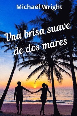 Una Brisa Suave de Dos Mares 1