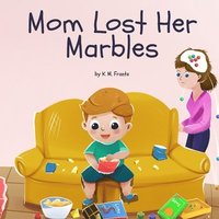 bokomslag Mom Lost Her Marbles