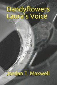 bokomslag Dandyflowers Laura's Voice