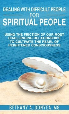 Dealing With Difficult People For Spiritual People 1