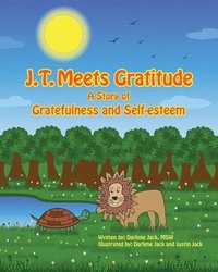 bokomslag J.T. Meets Gratitude A Story of Gratefulness and Self-esteem