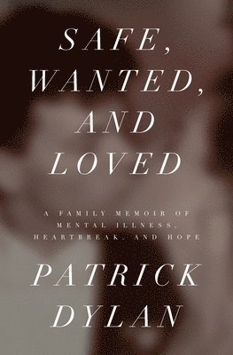 Patrick Dylan - Safe, Wanted, and Loved, Häftad