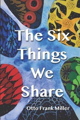 Otto Frank Miller - Six Things We Share, Häftad