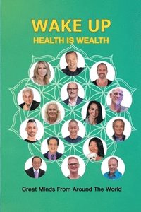 bokomslag Wake Up Health Is Wealth