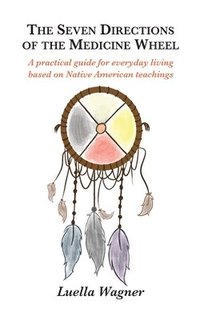 bokomslag Seven Directions of the Medicine Wheel