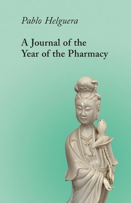 Pablo Helguera - A Journal of the Year of the Pharmacy: Four Express Scripts (and a Preamble), Häftad