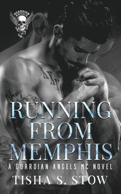 Running From Memphis: A Guardians Angel MC Novel 1