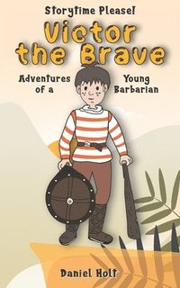 bokomslag Victor the Brave: Adventures of a Young Barbarian
