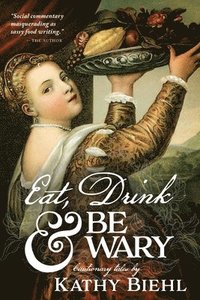 bokomslag Eat, Drink & Be Wary