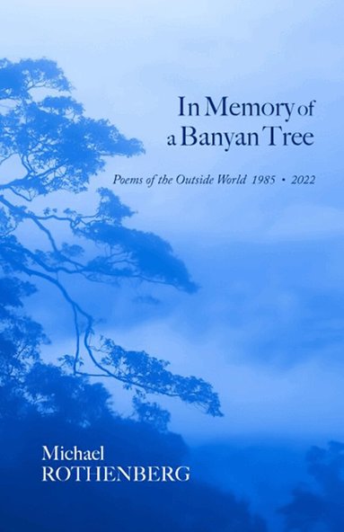 Michael Rothenberg - In Memory of a Banyan Tree, Häftad