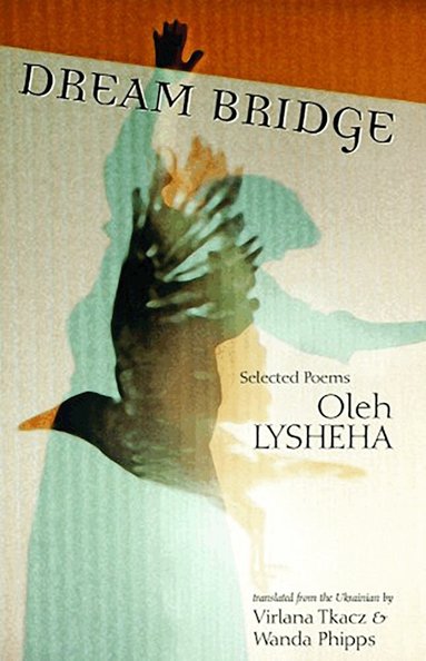 Oleh Lysheha - Dream Bridge, Häftad