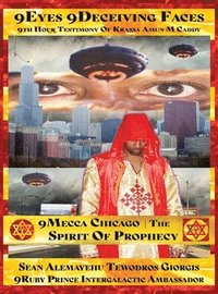 bokomslag 9eyes 9deceiving Faces 9th Hour Testimony of Krassa Amun M Caddy 9mecca Chicago the Spirit of Prophecy