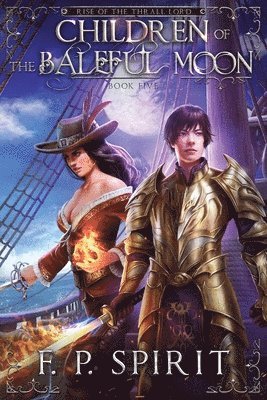 F P Spirit, F. P. Spirit - Children of the Baleful Moon (Rise of the Thrall Lord Book Five), Häftad