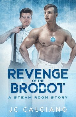 Revenge of the Brobot 1