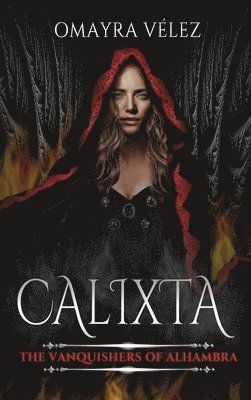 bokomslag Calixta, The Vanquishers of Alhambra, a Grimdark Fantasy